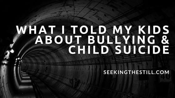What I Told My Girls About Bullying and Child Suicide