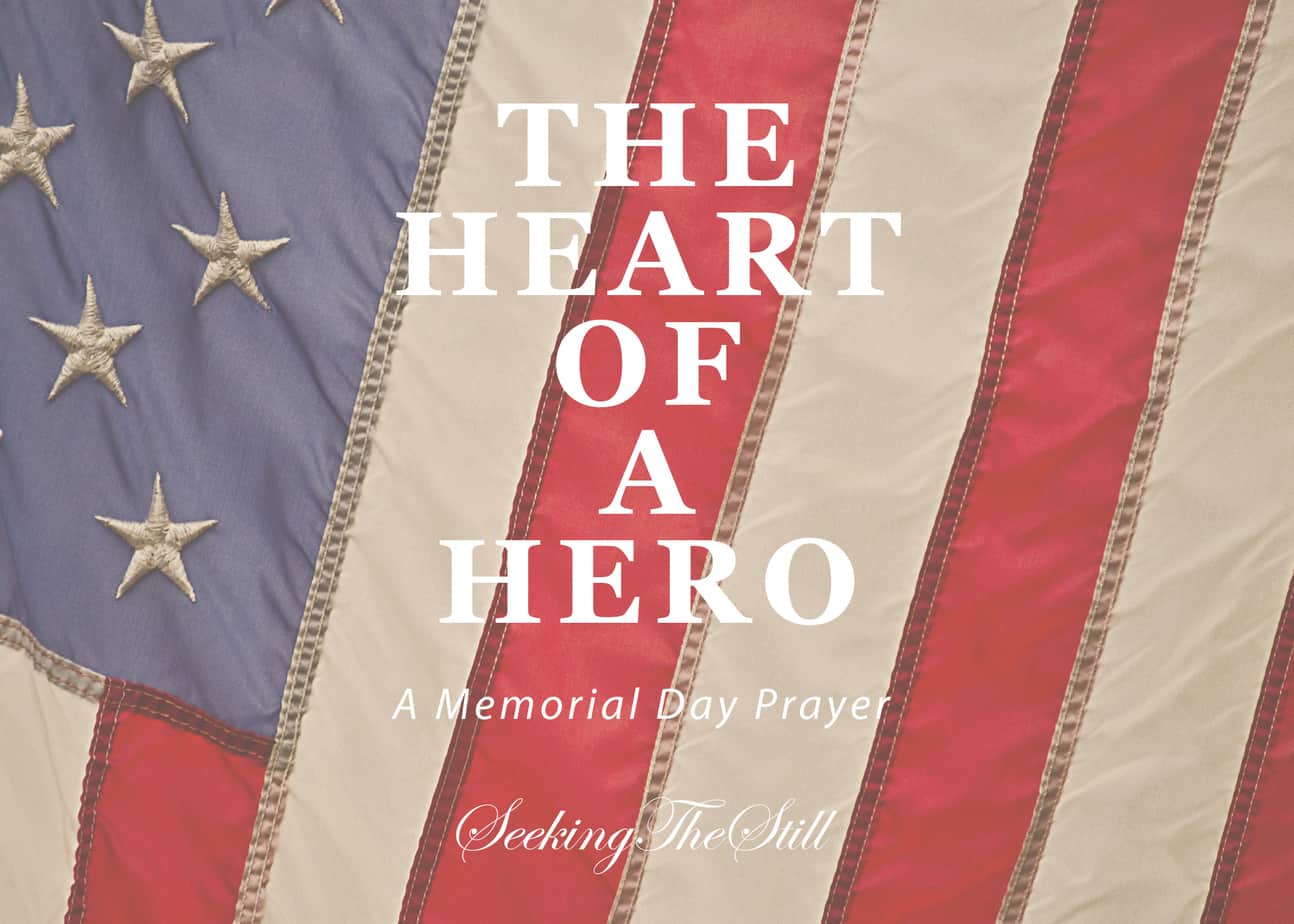The Heart of a Hero – Personal Memorial Day Prayer
